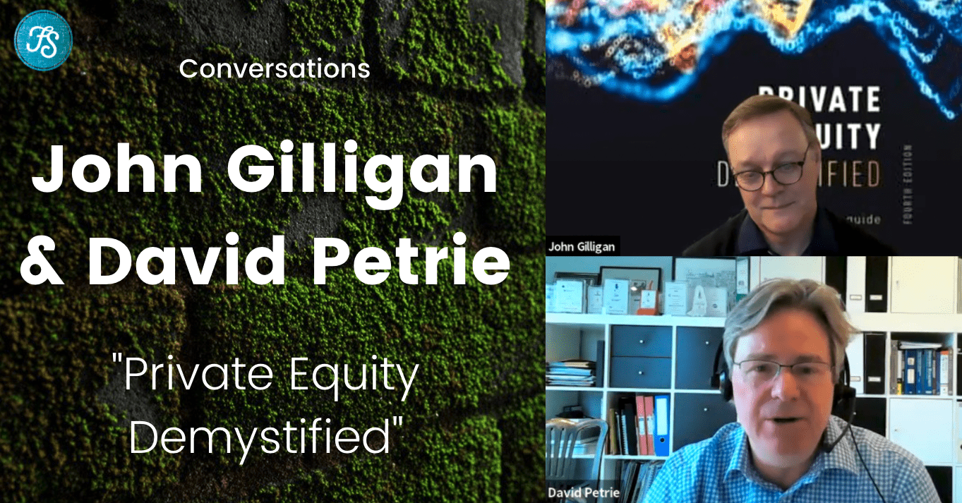 Private equity demystified, with John Gilligan and David Petrie